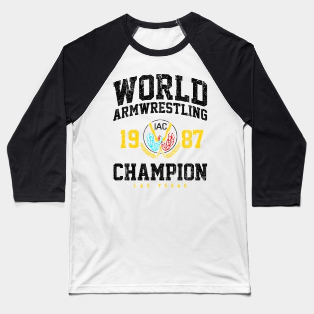 1987 World Armwrestling Champion (Variant) Baseball T-Shirt by huckblade